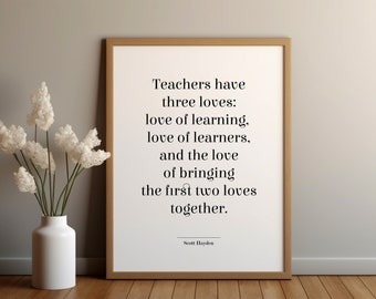 Teacher Quote by Scott Hayden Print: School Office Decor / Teacher Appreciation Gift (Digital Download)