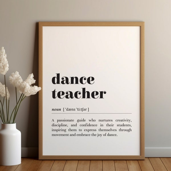 Dance Teacher Definition Poster Print/Instant Download/Gift for Teacher/Teacher Appreciation/Text Poster/Typography Print/Classroom Decor