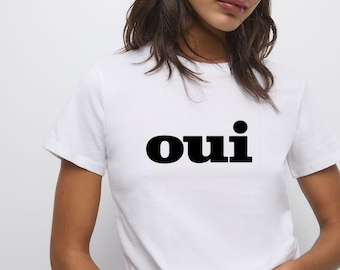 Oui Shirt Tee | French text graphic tee