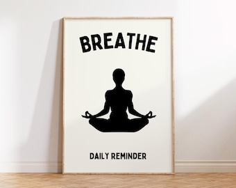 Breathe Daily Reminder Print: Mindfulness Meditation Zen Wall Art