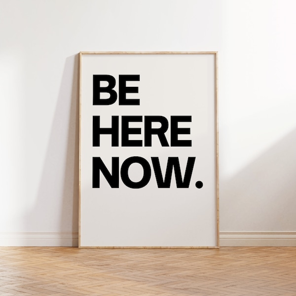 Affiche Soyez ici maintenant : impression minimaliste de motivation, art mural tendance
