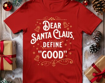 Dear Santa Claus, Define "Good" - Unisex Softstyle T-Shirt