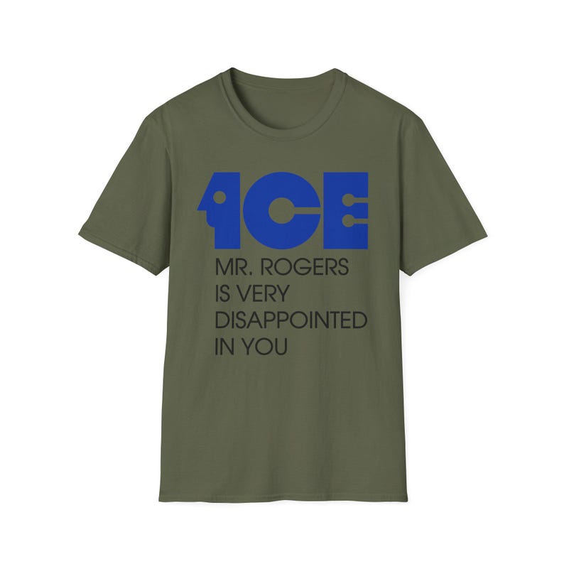 ICE Mr Rogers Is Very Disappointed In You Shirt | Funny Protest Graphic Tee | Political Satire Unisex T-Shirt image 5