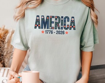Floral American 1776-2026 Shirt, Comfort Colors, 4th Of July Women Shirt, Patriotic Independence Day Shirt, Fourth Of July USA Shirt