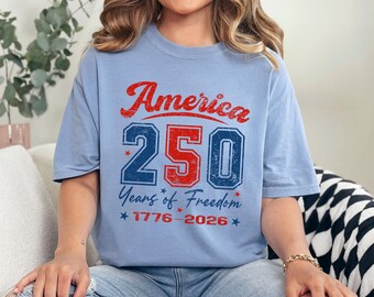 Camiseta 250 años de libertad, Comfort Colors, Camiseta del 250 aniversario de EE. UU., Camiseta del 250 aniversario, Camiseta con la bandera de EE. UU., Camiseta 1776-2026, Camiseta patriótica