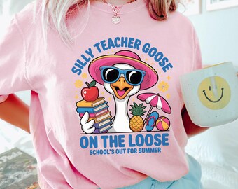 Silly Teacher Goose Summer Shirt, Comfort Colors, School's Out Graphic Tee
