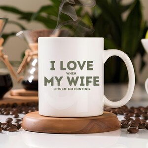 Funny Hunting Mug, Hunting Husband Mug, Coffee Mug Gift For Hunter, Gift for Hunting Wife, Hunting Gift for Dad, Fathers Day Gift, Hunter