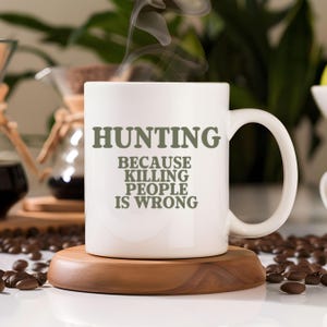 Funny Hunting Mug, Hunting Husband Mug, Coffee Mug Gift For Hunter, Gift for Hunting Wife, Hunting Gift for Dad, Fathers Day Gift, Hunter
