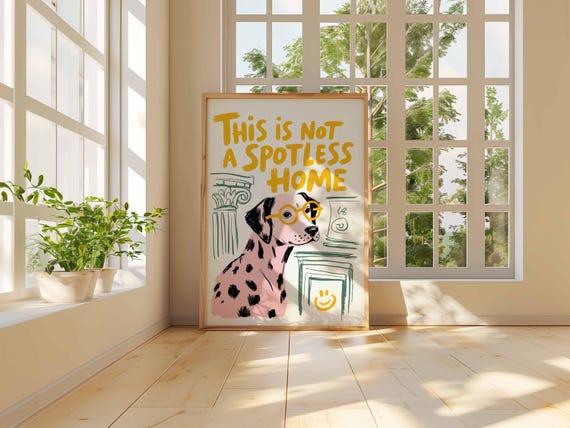 Dalmatian Poster, Funny Dog Wall Art, Spotless Home Quote Print