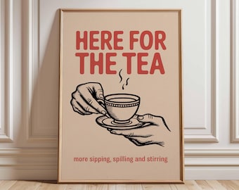 Funny Tea Poster, Here for the Tea Wall Art, Retro Typography Print, Quirky Kitchen Decor, Tea Lover Gift, Vintage Style Tea Cup Artwork
