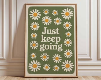 Just Keep Going Poster Motivational Quote Wall Art Retro Daisy Print Positive Typography Inspirational Home Decor Gift