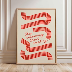Stop Consuming Start Creating Poster, Retro Typography Wall Art, Motivational Quote Print, Bold Creative Decor, Modern Positive Artwork