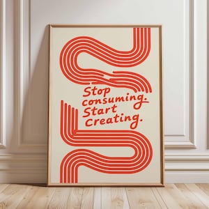 Stop Consuming Start Creating Poster, Retro Typography Wall Art, Motivational Quote Print, Bold Creative Decor, Modern Positive Artwork