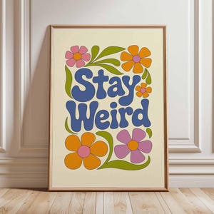 Blijf raar poster, retro bloemen muurkunst, funky positive quote print, kleurrijk typografie decor, vintage groovy poster