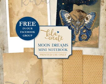 May include: A printable set of pages for a mini notebook with a moon, stars, and a butterfly design. The pages are in shades of blue, gold, and brown. The text "Moon Dreams Mini Notebook" is printed on the page.  "FREE in our Facebook Group" is printed on a separate page.