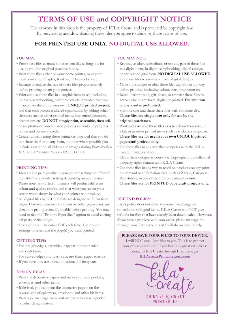 Peut inclure: Document blanc avec texte noir d&eacute;taillant les conditions d'utilisation et l'avis de droit d'auteur pour les fichiers imprimables. Comprend des sections sur ce qui est et n'est pas autoris&eacute;, des conseils d'impression, de d&eacute;coupe, des id&eacute;es de conception et une politique de remboursement. Le logo KILA Create est en bas.