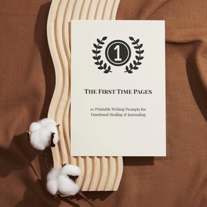 The First Time Pages – 10 Printable Writing Prompts for Emotional Healing & Journaling | A4 PDF