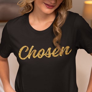 CHOSEN (A) phrase shirt, Christian Shirt, Faith message shirt, Bible verse shirt, Jesus shirt, Christian Gift, Gift for mom.