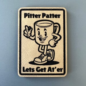 Pitter Patter Let’s Get At’er - Tan, Hook and Loop Patch