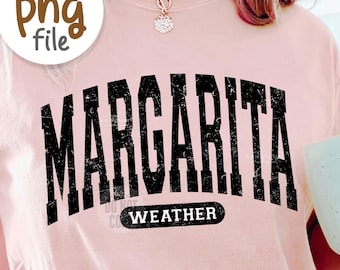 Margarita Weather PNG / Summer png / Lake T-shirt png Sublimation Designs / Beach png / margarita png / Day Drinking png digital download