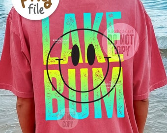 Lake Bum PNG / Bright Summer png, Lake Bum Shirt png Sublimation Designs, Smile Face Lake png, distressed Lake babe, Lake Life png download
