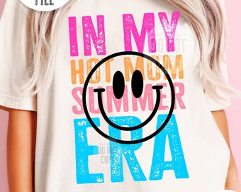 Hot Mom Summer PNG / In My Hot Mom Summer Era / Mom Summer png Sublimation Designs / Smile Face Mama Shirt png dtf dtg digital download