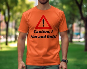 Funny Mechanic Warning Sign T-Shirt, Caution I Nut and Bolt, Red and Black Humorous Tee, Unisex Graphic Shirt Gift for Car Enthusiasts