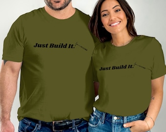Cytat Just Build It, inspirująca koszulka, prezent dla pracownika budowlanego, prezent na walentynki, odzież dla majsterkowiczów, motywująca koszulka, prezent dla budowniczego
