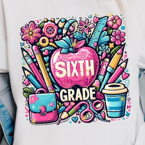 Sixth grade PNG, Back to school PNG, 6th grade Png, Sixth Grade teacher shirt, Teacher Png, Teacher sublimation, Welcome Back to School png