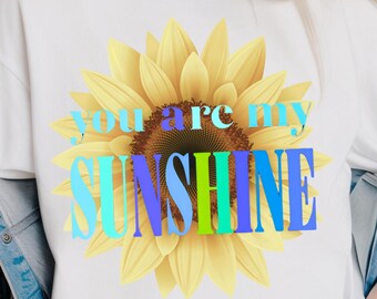 You Are My Sunshine Png, Sublimation Design, Sunflowers Png, Trendy Png, T-Shirt Design, Sweatshirt Png, Instant Download Png