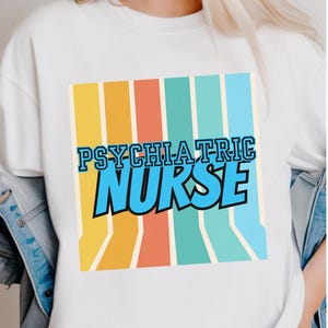 Psychiatric Nurse PNG, Mental Health Sublimation Design,Nurse Appreciation Week Gift, Psych Nurse Shirt PNG, Nursing School Digital Download