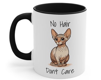 Sphynx Cat Coffee Mug: No Hair Don't Care, Cat Lover Gift
