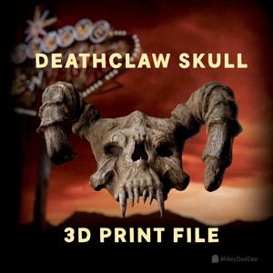 May include: A detailed, weathered Deathclaw skull with prominent horns and sharp teeth. The image features the text "DEATHCLAW SKULL" and "3D PRINT FILE" against a blurred, reddish-brown background, evoking a post-apocalyptic theme.