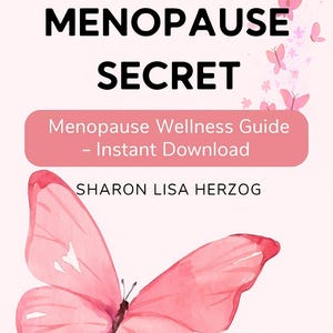 The Menopause Secret – Empowering Wellness eBook for Perimenopause & Menopause | Instant Download PDF