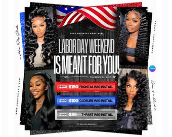 May include: A promotional flyer for Labor Day weekend featuring four images of individuals with various black wig styles. The text reads Labor Day Weekend Is Meant For You, You Work So Hard, and lists services including Frontal, Closure, and T-Part wig installs.