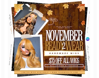 May include: A promotional graphic featuring two photos of wigs on mannequins against a dark wood background with autumn leaves. Text reads: NOVEMBER READY 2 WEAR, HANDMADE WIGS, $75 OFF ALL WIGS, ALL LENGTHS & TEXTURES, BE THANKFUL DAILY, ONE OF A KIND.