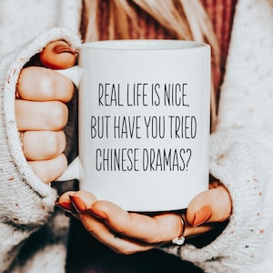 Real Life is Nice, but Chinese Dramas Coffee Mug, Christmas Present for Cdrama Lover, Funny Fun Simple Minimalist Gift for the C-drama Fan
