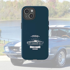 Proud Mustang Owner Phone Cases, Mustang phone case, American Muscle Car phone case, gift for him, gift for vintage muscle car enthusiasts