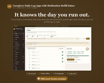 Caregiver Daily Log App – Medication Refill Dates, Emergency Sheet (Offline, No Account)