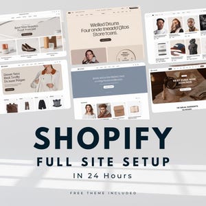 May include: A mockup of a Shopify website with the text "SHOPIFY FULL SITE SETUP IN 24 HOURS FREE THEME INCLUDED" displayed on a white background. The website features a variety of products, including clothing, accessories, and home goods.