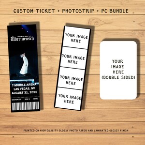 May include: A custom ticket, photostrip, and PC bundle. The ticket is black with white text, including "Ubermensch" and event details. The photostrip has four sections for images, and the PC card is white with space for a double-sided image. The text reads "Printed on high quality glossy photo paper and laminated glossy finish."