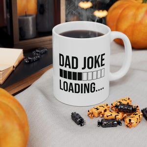 Funny Dad Joke Loading Ceramic Coffee Mug - Father's Day Gift