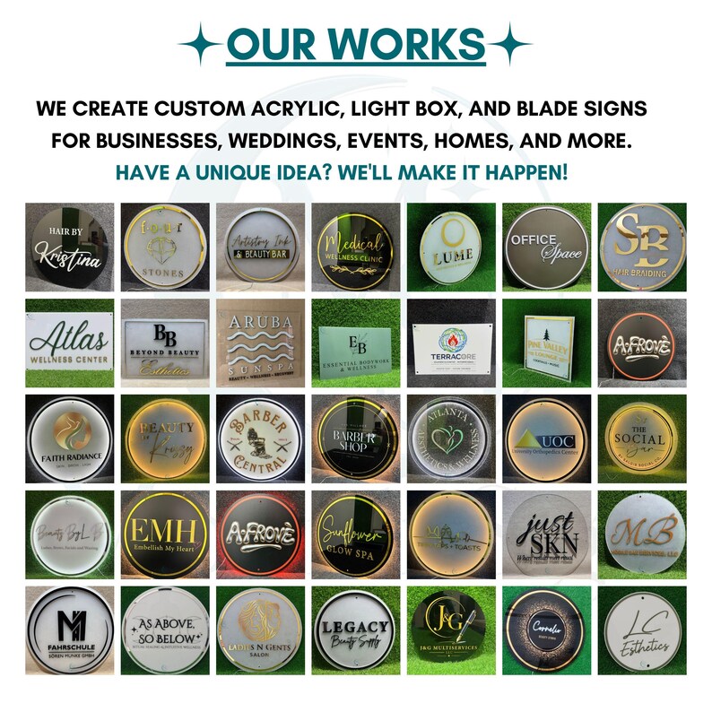 May include: A collage of custom signage featuring various circular and rectangular acrylic, light box, and blade signs. The text reads OUR WORKS, WE CREATE CUSTOM ACRYLIC, LIGHT BOX, AND BLADE SIGNS FOR BUSINESSES, WEDDINGS, EVENTS, HOMES, AND MORE.