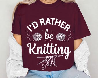 I'd Rather Be Knitting Shirt