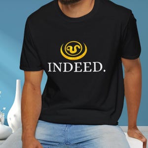 Indeed. Stargate SG1 Unisex Softstyle T-Shirt
