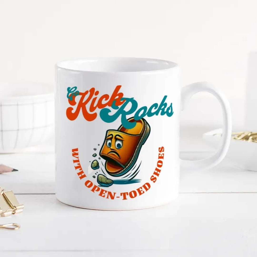 Go Kick Rocks With Open-toed Shoes Meme Ceramic Mug Love is Blind Vibes