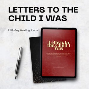 Cartas al niño que fui – Diario de 30 días para la sanación del niño interior / Cuaderno de trabajo digital sobre traumas / Guías emocionales para la autoterapia