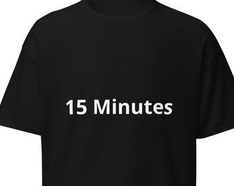 15 Minutes Men's classic tee