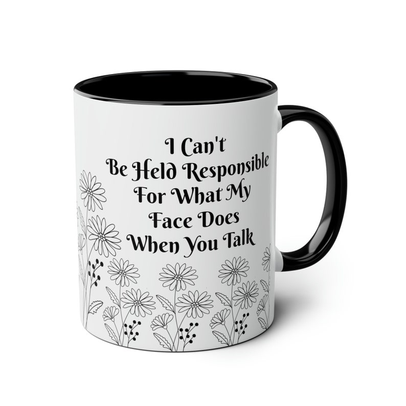 I Cant Be Held Responsible for What My Face Does When You Talk, Perfect