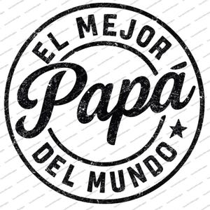 El Mejor Papa Del Mundo PNG SVG | Mi Papa Es Mi Heroe | My Dad Is My Hero | Feliz Dia Del Padre | Sublimation Design | Digital Download